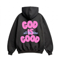 God Is Good Hoodie